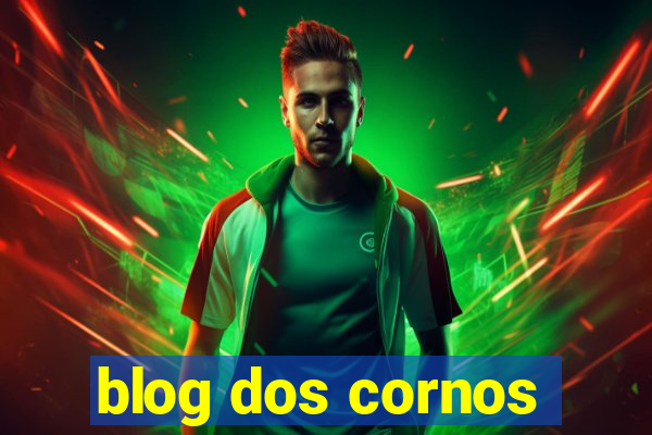 blog dos cornos